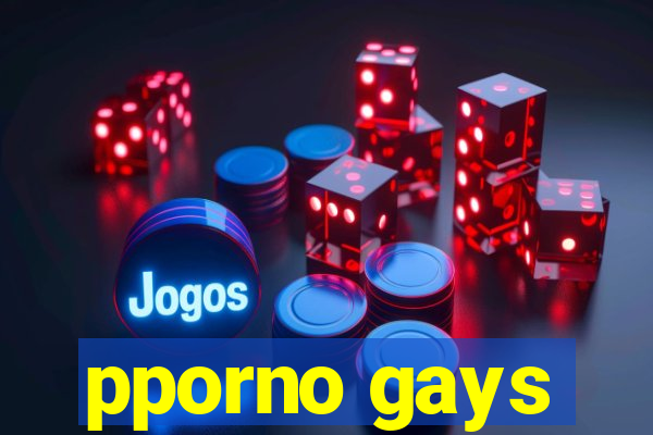 pporno gays